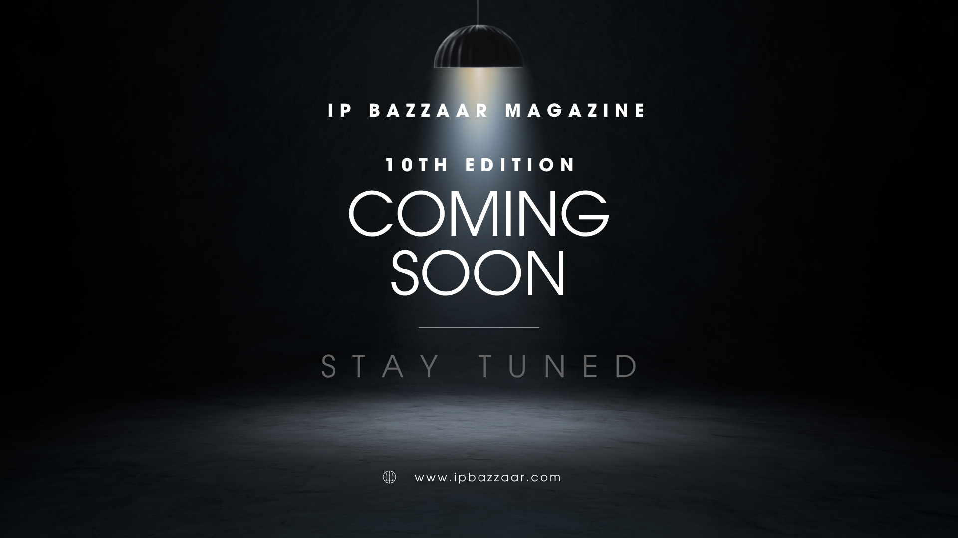 IP Bazzaar Magazine 10th Edition Coming Soon Banner – Stay Tuned